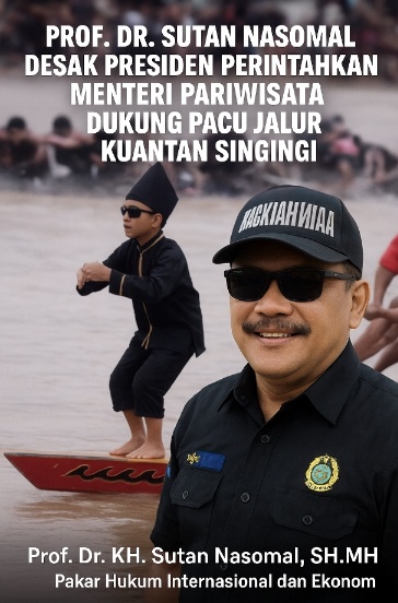 Prof. Dr. Sutan Nasomal Desak Presiden Perintahkan Menteri Pariwisata Beri Dukungan Nyata untuk Pacu Jalur Kuantan Singingi