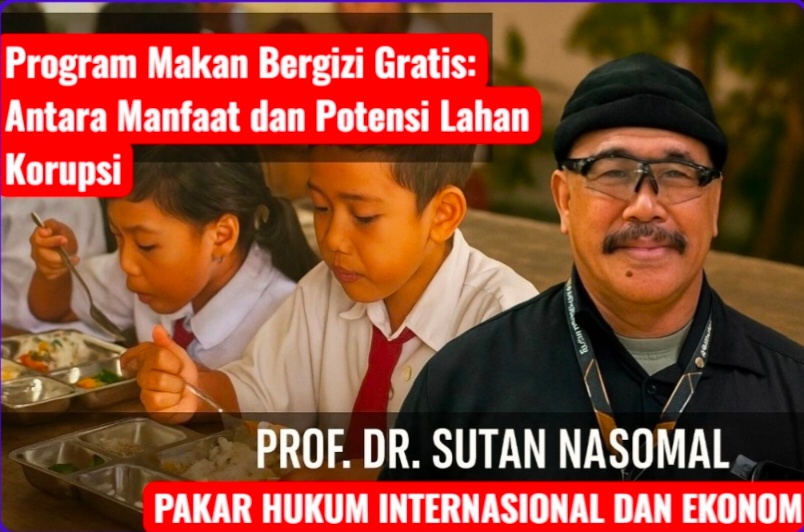 Prof. Dr. Sutan Nasomal Soroti Program Makan Bergizi Gratis: Antara Manfaat dan Potensi Lahan Korupsi